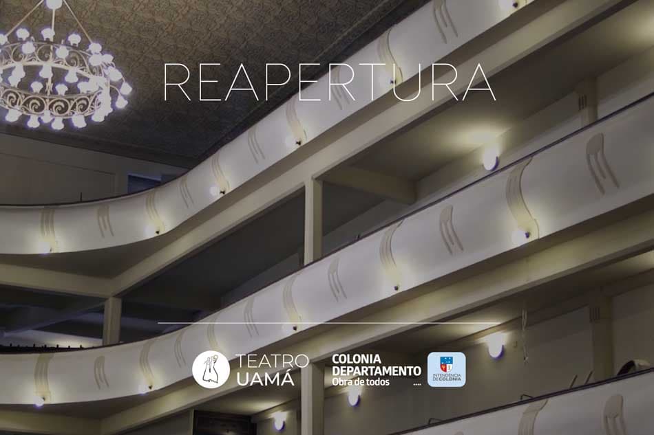 Marzo: Mes de reapertura del Teatro "Uamá" de Carmelo